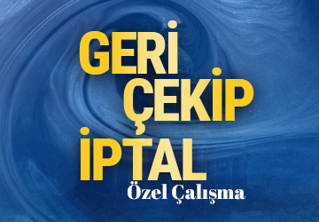 Geri Çekip İptal Özel Çalışma